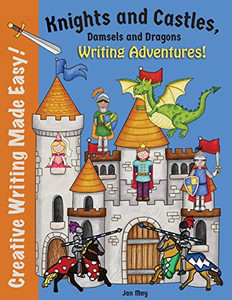 Knights and Castles, Damsels and Dragons Writing Adventure Knights and Castles, Damsels and Dragons Writing Adventure
