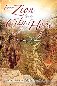 From Zion to a City of Hope : A Journey of Faith - 9781737560920