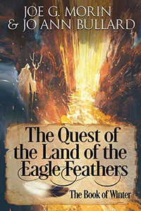 The Quest of the Land of the Eagle Feathers : The Book of Winter