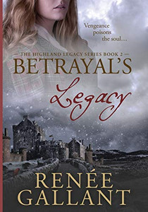 Betrayal's Legacy : Large Print Edition (The Highland Legacy Series Book 2) Betrayal's Legacy : Large Print Edition (The Highland Legacy Series Book 2)