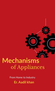 Mechanisms of Appliances: "The Hidden Workings"