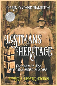 Lostmans Heritage : Pioneers in the Florida Everglades: Pioneers in the Florida Everglades