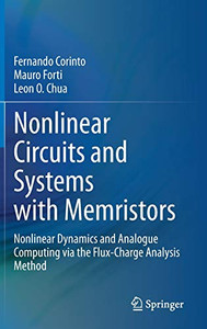 Nonlinear Circuits and Systems with Memristors : Nonlinear Dynamics and Analogue Computing via the Flux-Charge Analysis Method