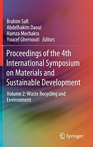 Proceedings of the 4th International Symposium on Materials and Sustainable Development : Volume 2: Waste Recycling and Environment