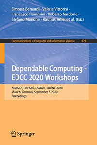 Dependable Computing - EDCC 2020 Workshops : AI4RAILS, DREAMS, DSOGRI, SERENE 2020, Munich, Germany, September 7, 2020, Proceedings Dependable Computing - EDCC 2020 Workshops : AI4RAILS, DREAMS, DSOGRI, SERENE 2020, Munich, Germany, September 7, 2020, Proceedings