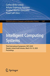 Intelligent Computing Systems : Third International Symposium, ISICS 2020, Sharjah, United Arab Emirates, March 18û19, 2020, Proceedings Intelligent Computing Systems : Third International Symposium, ISICS 2020, Sharjah, United Arab Emirates, March 18û19, 2020, Proceedings