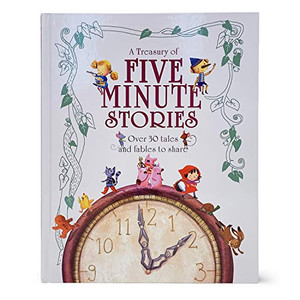 A Treasury of Five Minute Stories: Over 30 Tales and Fables to Share