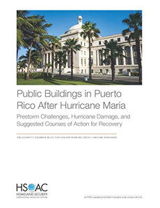 Public Buildings in Puerto Rico After Hurricane Maria : Prestorm Challenges, Hurricane Damage, and Suggested Courses of Action for Recovery Public Buildings in Puerto Rico After Hurricane Maria : Prestorm Challenges, Hurricane Damage, and Suggested Courses of Action for Recovery