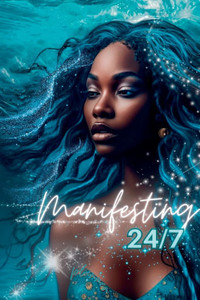 Manifesting 24/7: Unleash Your Dreams: The Ultimate Manifestation Planner