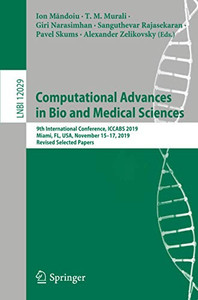 Computational Advances in Bio and Medical Sciences : 9th International Conference, ICCABS 2019, Miami, FL, USA, November 15û17, 2019, Revised Selected Papers