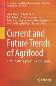 Current and Future Trends of Agrifood: Icowefs 2025 Agrifood Selected Papers