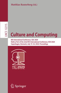 Culture and Computing : 8th International Conference, C&C 2020, Held as Part of the 22nd HCI International Conference, HCII 2020, Copenhagen, Denmark, July 19û24, 2020, Proceedings