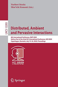 Distributed, Ambient and Pervasive Interactions : 8th International Conference, DAPI 2020, Held as Part of the 22nd HCI International Conference, HCII 2020, Copenhagen, Denmark, July 19û24, 2020, Proceedings