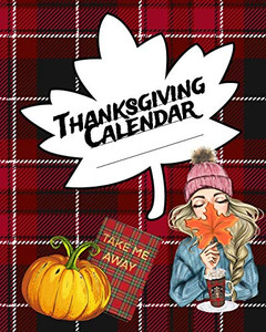 Thanksgiving Calendar : Undated Monthly Planner For Holiday Preperation & Productivity 2020 - Un-Dated Organizer To Write In Fall Planning Chores, Goal Setting, Gratitude, Activity Pages - Schedule To Plan Traditional American Family Dinner Party & Thanksgiving Calendar : Undated Monthly Planner For Holiday Preperation & Productivity 2020 - Un-Dated Organizer To Write In Fall Planning Chores, Goal Setting, Gratitude, Activity Pages - Schedule To Plan Traditional American Family Dinner Party &