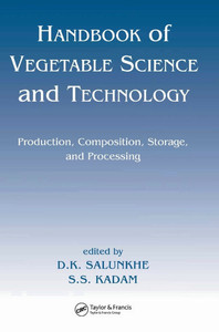 Handbook of Vegetable Science and Technology: Production, Compostion, Storage, and Processing