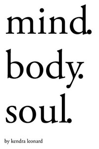 Mind. Body. Soul Mind. Body. Soul
