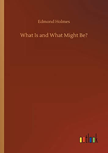 What Is and What Might Be?