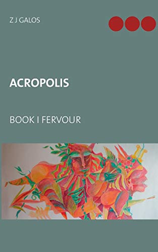 Acropolis : Book I Fervour