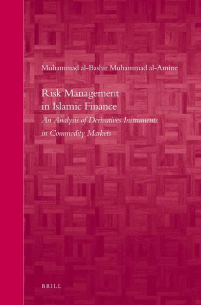 Risk Management in Islamic Finance: An Analysis of Derivatives Instruments in Commodity Markets