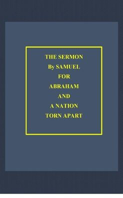 The Sermon By Samuel for Abraham: and a Nation Torn Apart