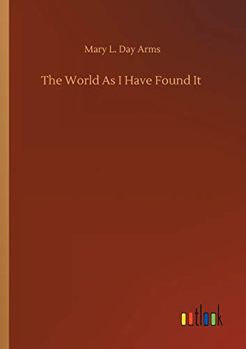 The World As I Have Found It