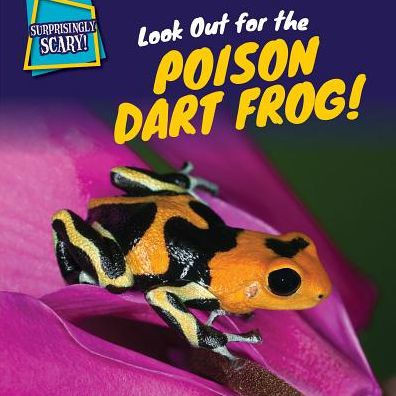 Look Out for the Poison Dart Frog!