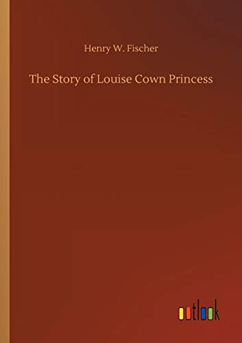 The Story of Louise Cown Princess