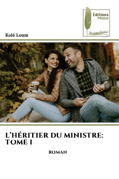 L'Héritier Du Ministre: Tome I