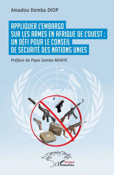 Appliquer l'embargo sur les armes en Afrique de l'Ouest: un défi pour le Conseil de sécurité des Nations Unies