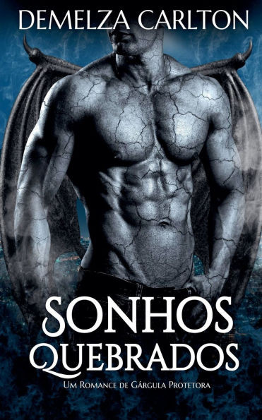 Sonhos Quebrados: Um Romance de Gárgula Protetora