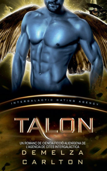Talon: Un Romanç de Ciència Ficció Alienígena de l'Agència de Cites Intergalàctica