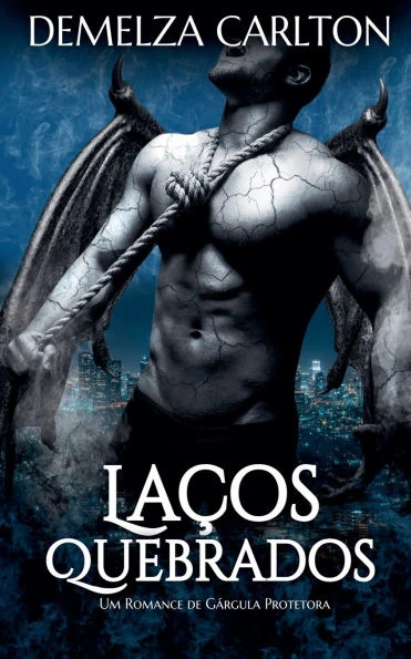 Laços Quebrados: Um Romance de Gárgula Protetora