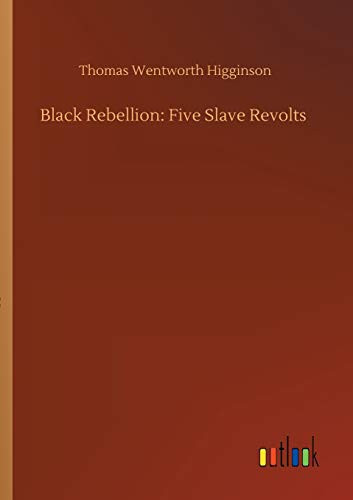 Black Rebellion: Five Slave Revolts