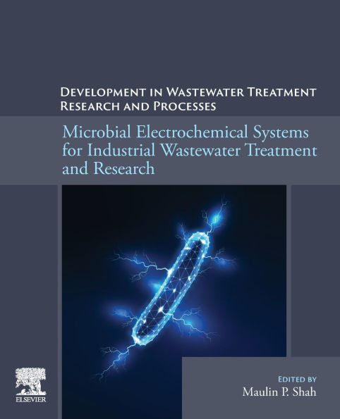 Microbial Electrochemical Systems for Industrial Wastewater Treatment and Research: Developments in Wastewater Treatment Research and Processes