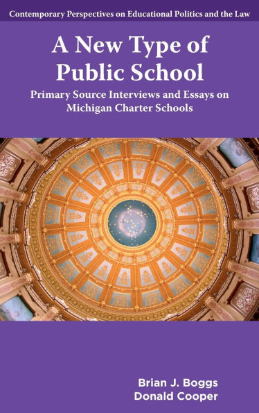 A New Type of Public School: Primary Source Interviews and Essays on Michigan Charter Schools