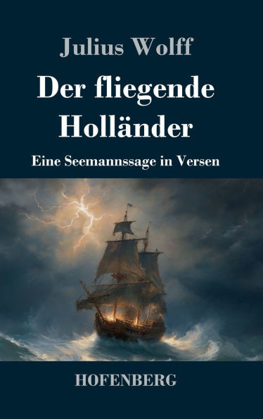 Der fliegende Holländer: Eine Seemannssage in Versen