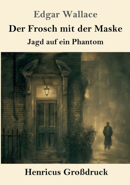 Der Frosch mit der Maske (Großdruck): Jagd auf ein Phantom