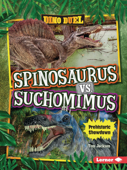 Spinosaurus vs. Suchomimus: Prehistoric Showdown