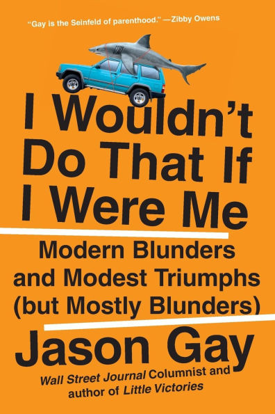I Wouldn't Do That If I Were Me: Modern Blunders and Modest Triumphs (but Mostly Blunders)
