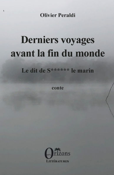 Derniers voyages avant la fin du monde: Le dit de S****** le marin