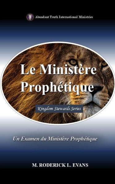 Le Ministère Prophétique: Un Examen du Ministère Prophétique