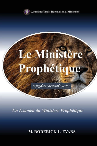 Le Ministère Prophétique: Un Examen du Ministère Prophétique