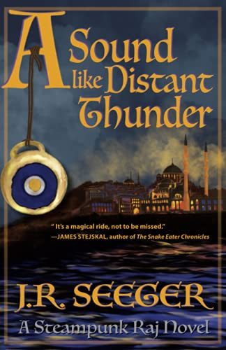 A Sound Like Distant Thunder : A Steampunk Raj Novel