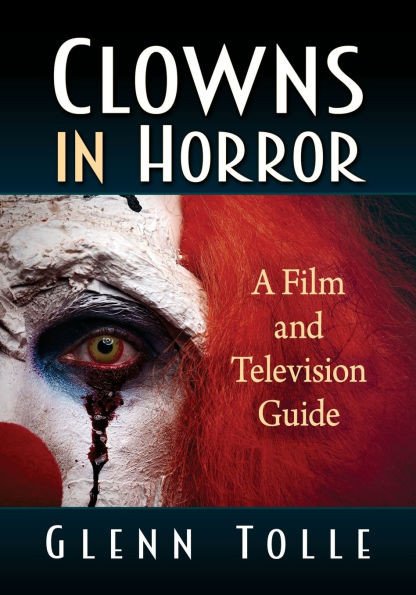 Clowns in Horror: A Film and Television Guide