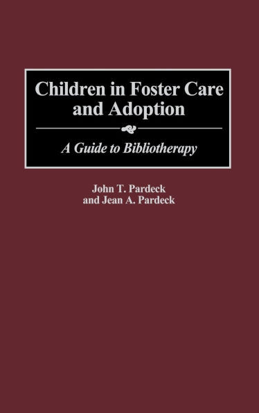 Children in Foster Care and Adoption: A Guide to Bibliotherapy