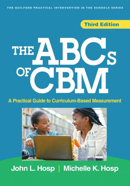 ABCs of Cbm: A Practical Guide to Curriculum-Based Measurement