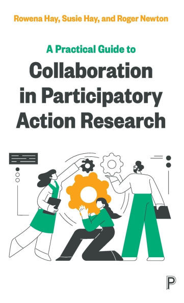 A Practical Guide to Collaboration in Participatory Action Research