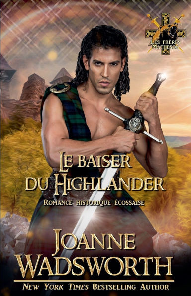 Le baiser du Highlander: Romance historique écossaise