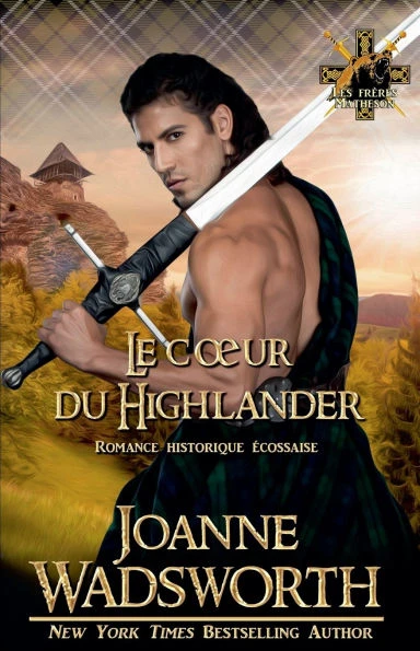 Le coeur du Highlander: Romance historique écossaise