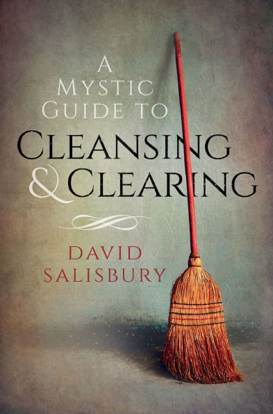 A Mystic Guide to Cleansing & Clearing